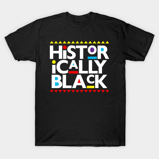 HISTORICALLY BLACK T-Shirt by armodilove